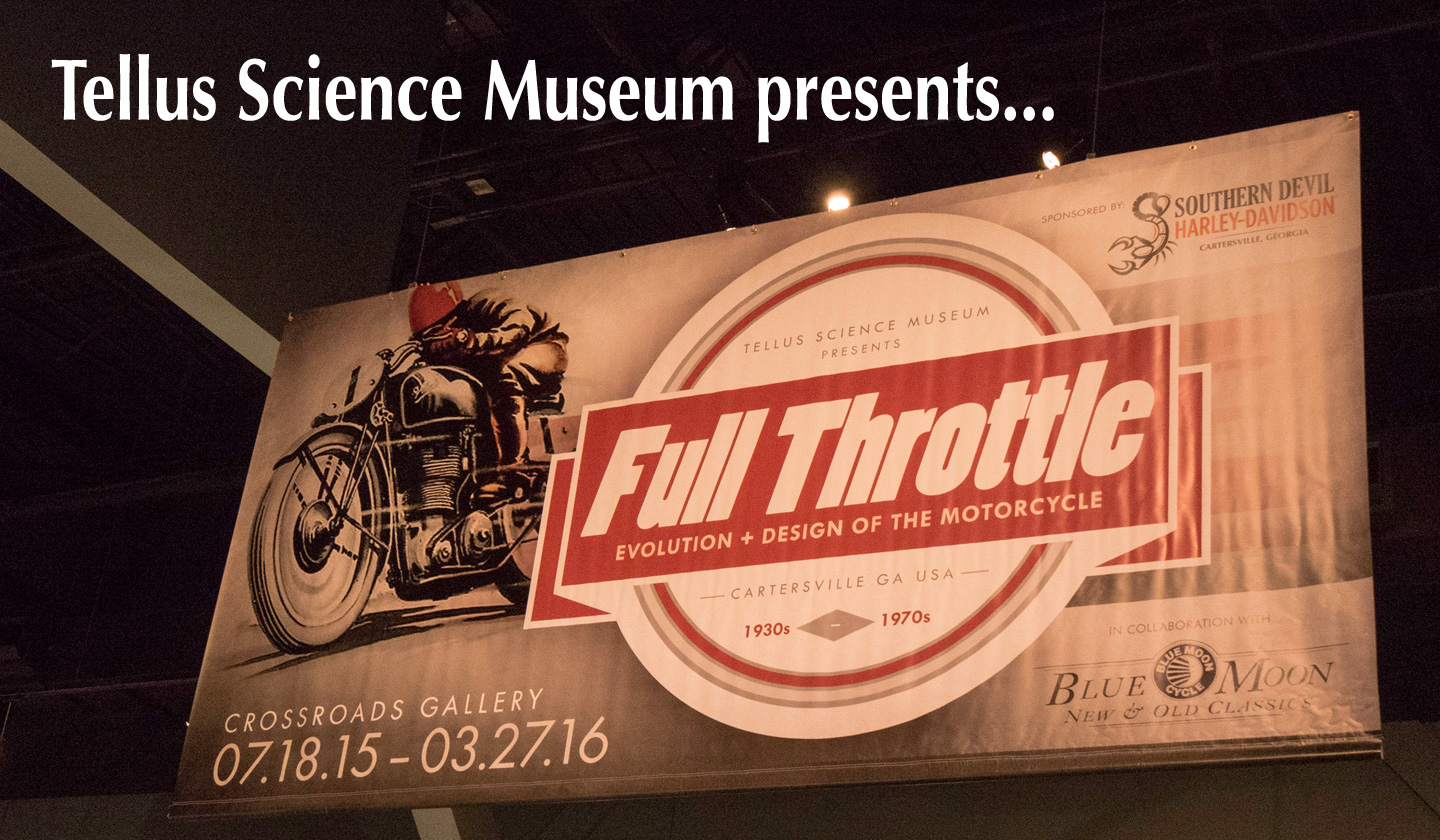 Full Throttle at Tellus Science Museum